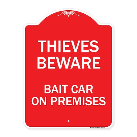 Signmission Thieves Beware Bait Car on Premises, Red & White Aluminum Architectural Sign, 18" H, RW-1824-22821 A-DES-RW-1824-22821
